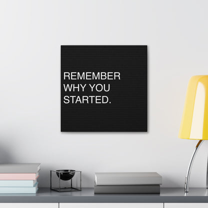 Remember Why You Started