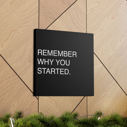 Remember Why You Started